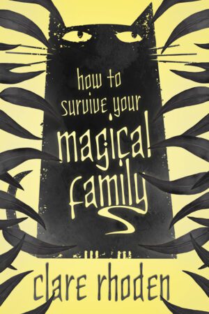 How to Survive Your Magical Family